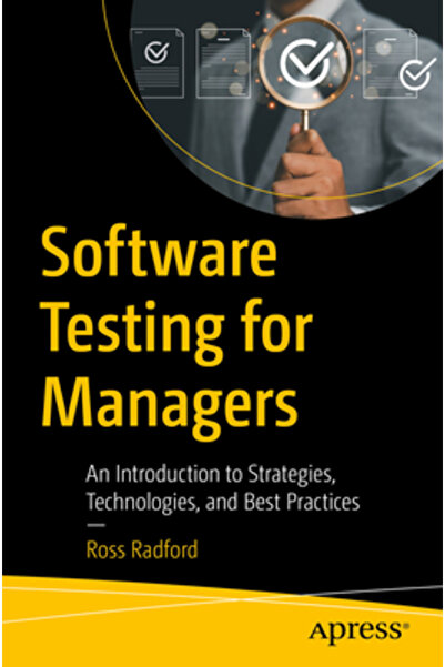 Apress Testarea software pentru manageri: o introducere în strategii, tehnologii și cele mai bune practici