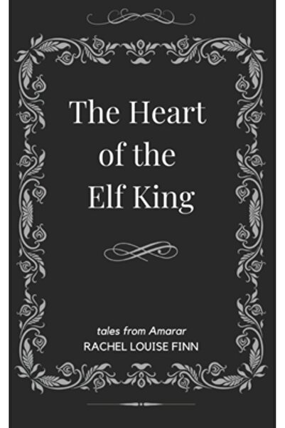 INDEPENDENT CAT The Heart of the Elf King: Tales From Amarar