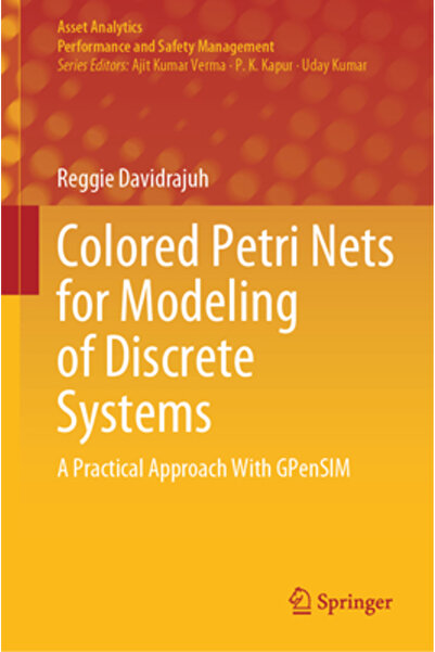 Springer Nature Rețele Petri colorate pentru modelarea sistemelor discrete: o abordare practică cu Gpensim