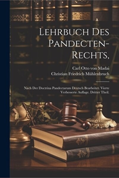 Legare Street Pr Lehrbuch des Pandecten-Rechts : Nach der Doctrina Pandectaru...