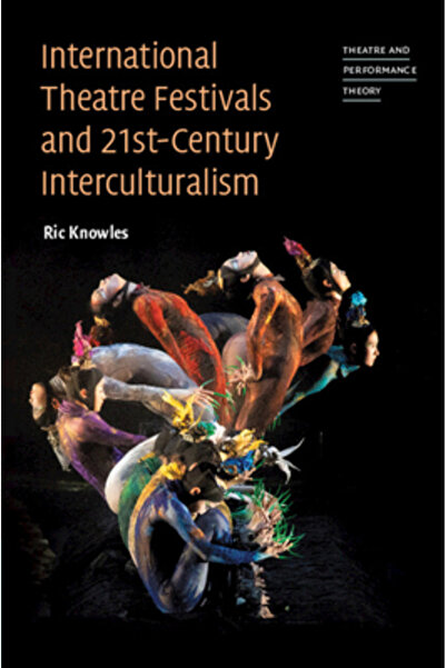 Cambridge Festivaluri internaționale de teatru și interculturalismul secolulu...