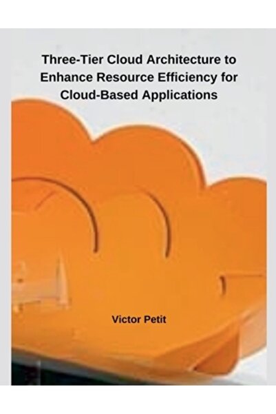 Independent Publ Arhitectură cloud pe trei niveluri pentru îmbunătățirea efic...