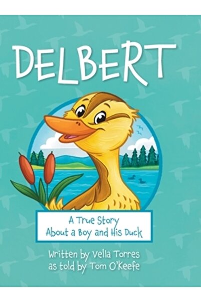 Vertel Pub Delbert: O poveste adevărată despre un băiat și rața lui