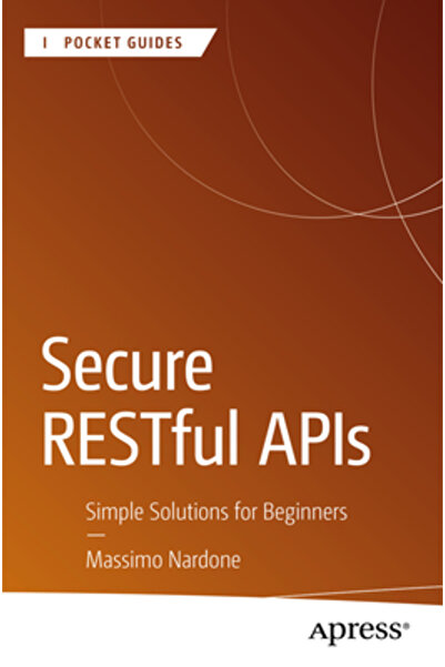 Apress API-uri Restful securizate: Soluții simple pentru începători