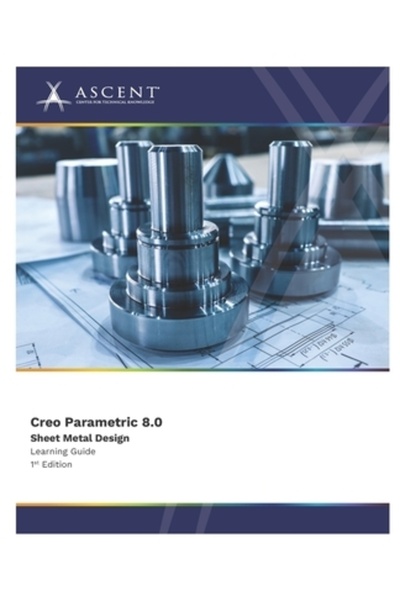 Ascent Ctr For Technical Knowl Creo Parametric 8.0: Proiectare tablă metalică