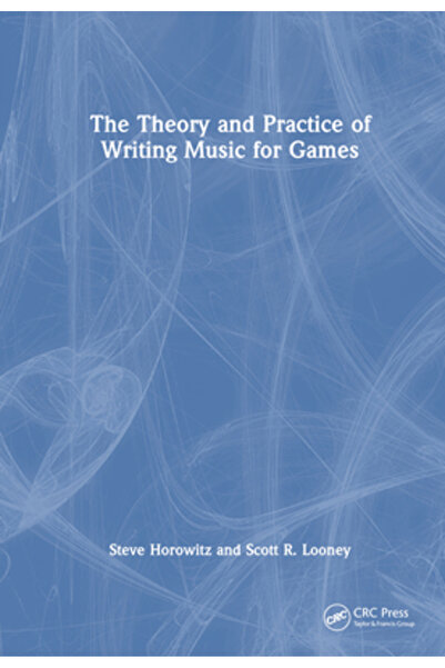 Crc Pr Inc Teoria și practica scrierii muzicii pentru jocuri