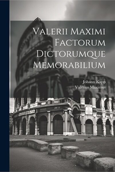 Legare Street Pr Valerii Maximi Factorum Dictorumque Memorabilium