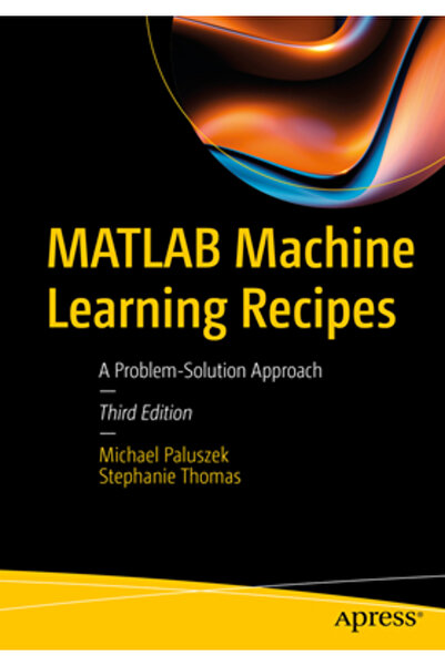 Apress Rețete de învățare automată MATLAB: o abordare problemă-soluție