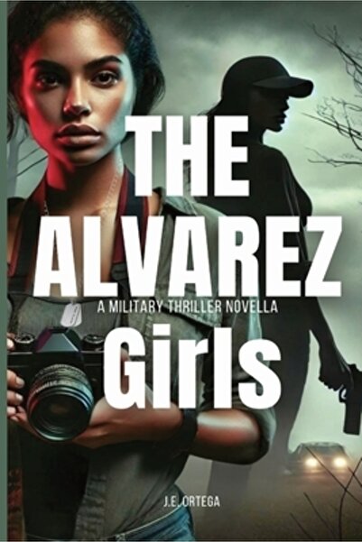 INDEPENDENT CAT Fetele Alvarez: Un thriller militar