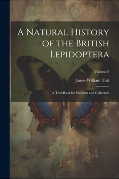 Legare Street Pr O istorie a lepidopterelor britanice: un manual pentru stude...
