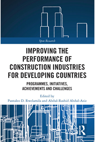 Routledge Îmbunătățirea performanței industriilor construcțiilor pentru țările în curs de dezvoltare: Inițiative de programe