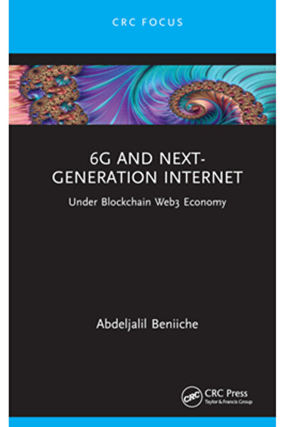 Crc Pr Inc 6g și internetul de generație următoare: sub blockchain, economia ...