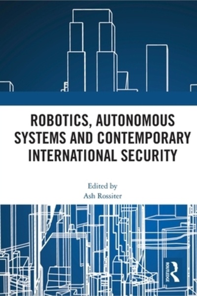 Routledge Sisteme Autonome Robotice și Securitate Internațională Contemporană