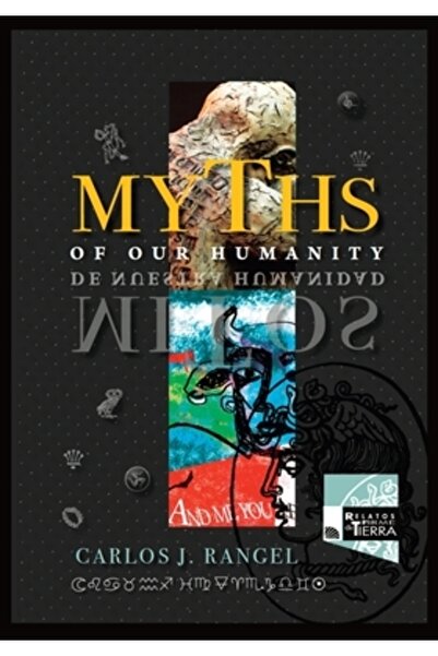 INDEPENDENT CAT Myths of Our Humanity/Mitos de Nuestra Humanidad: Tales From Forever For Today/Relatos de Siempre pa