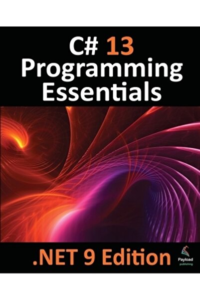 INDEPENDENT CAT Noțiuni esențiale de programare C# 13 - Ediția .NET 9: Învățați programarea C# și .Net 9 folosind Visual Studio C