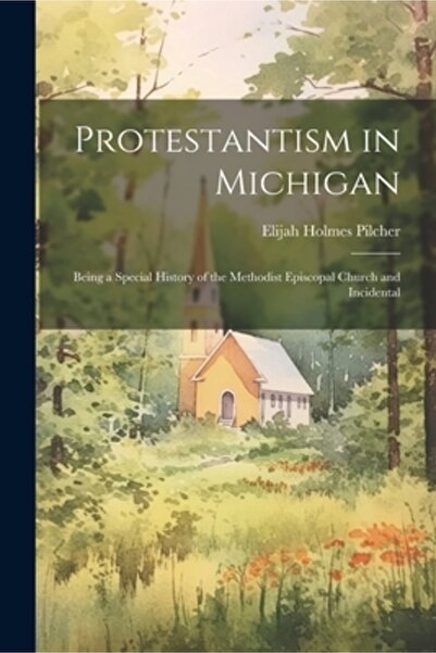 Legare Street Pr Protestantismul în Michigan: o istorie specială a Bisericii Episcopale Metodiste și evenimente incidentale