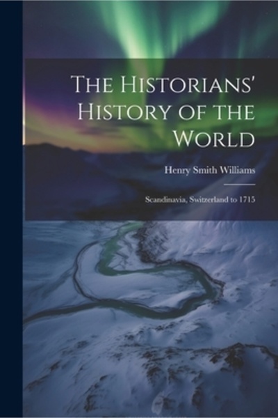 Legare Street Pr Istoria lumii a istoricilor: Scandinavia, Elveția până în 1715
