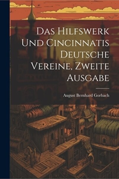 Legare Street Pr Das Hilfswerk und Cincinnatis Deutsche Vereine zweite Ausgabe