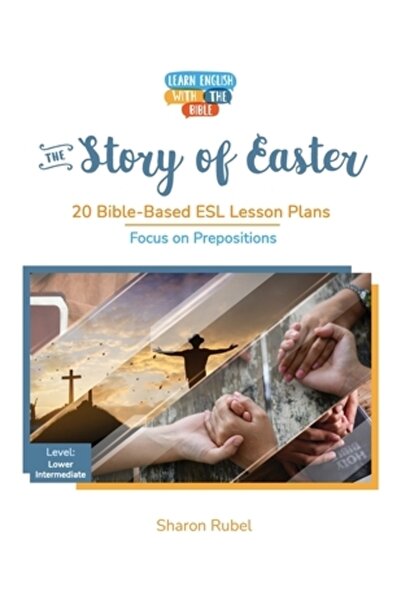INDEPENDENT CAT Povestea Paștelui: 20 de planuri de lecție ESL bazate pe Biblie