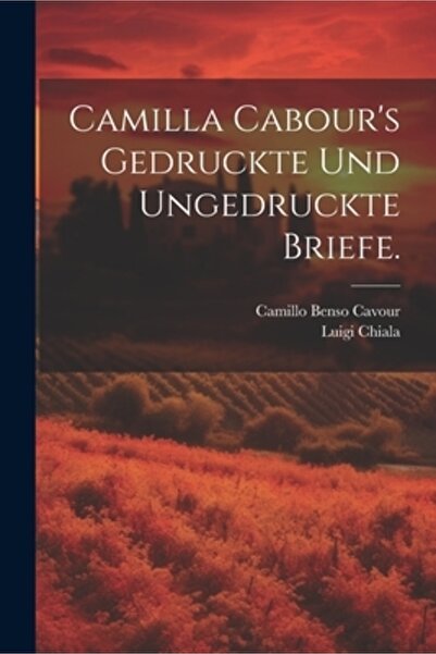 Legare Street Pr Camilla Cabour's gedruckte und ungedruckte Briefe.