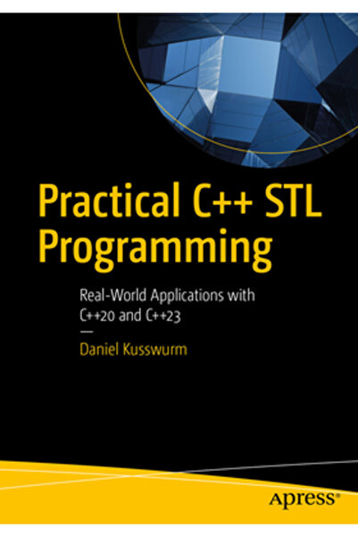 Apress Programare practică C++ STL: Aplicații din lumea reală cu C++20 și C++23