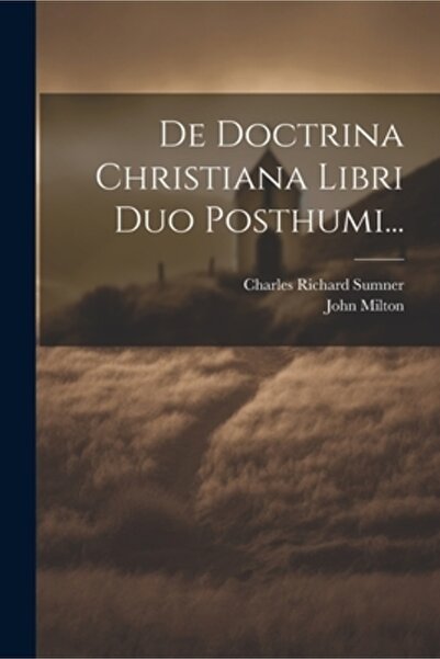 Legare Street Pr De Doctrina Christiana Libri Duo Posthumi...