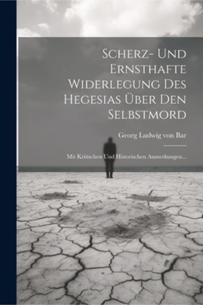 Legare Street Pr Scherz- Und Ernsthafte Widerlegung Des Hegesias