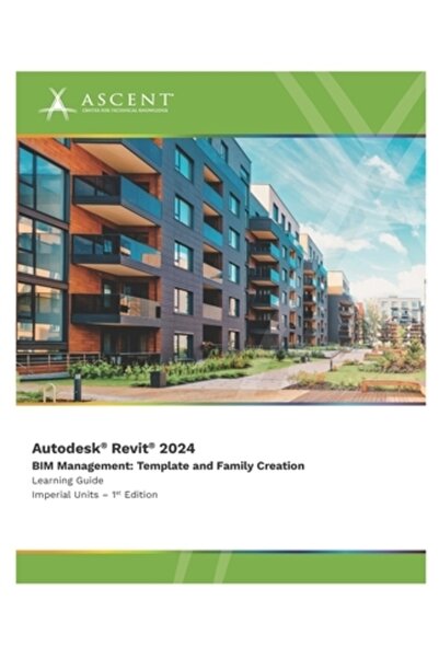 Ascent Ctr For Technical Knowl Autodesk Revit 2024 BIM Management: Creare de șabloane și familii (unități imperiale)