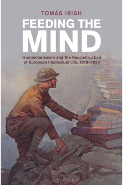 Cambridge Hrănirea minții: umanitarismul și reconstrucția vieții intelectuale...