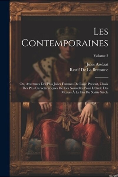 Legare Street Pr Les Contemporaines: Ou Aventures Des Plus Jolies Femmes De L...