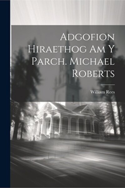 Legare Street Pr Adgofion Hiraethog Am Y Parch. Michael Roberts