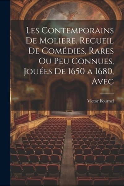 Legare Street Pr Les contemporains de Moliere. Recueil de com