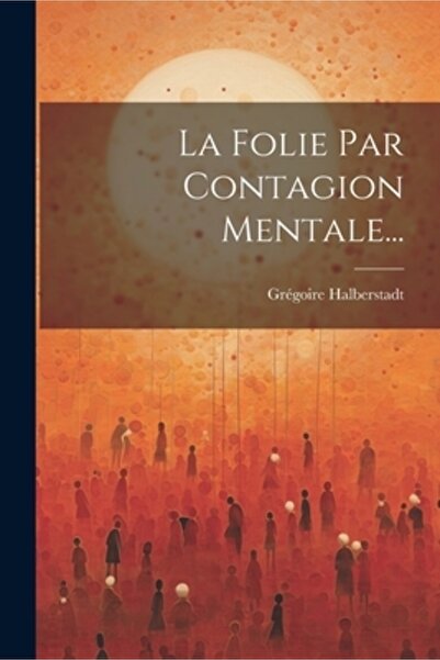 Legare Street Pr La Folie Par Contagion Mentale...