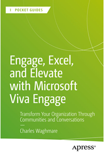 Apress Implică-te în Excel și dezvoltă-ți performanța cu Microsoft Viva Engage: Transformă-ți organizația prin intermediul comunității