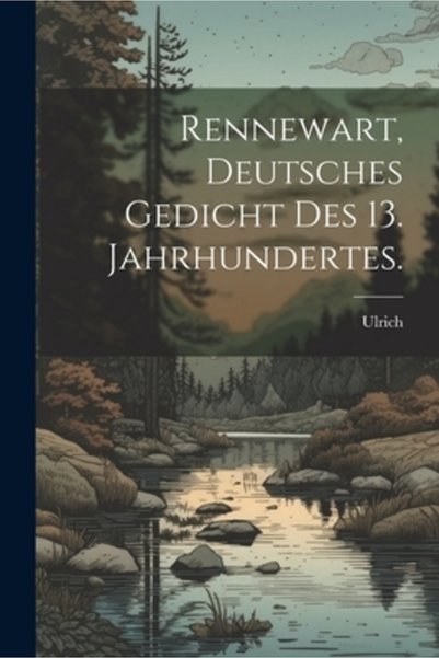 Legare Street Pr Rennewart deutsches Gedicht des 13. Jahrhundertes.