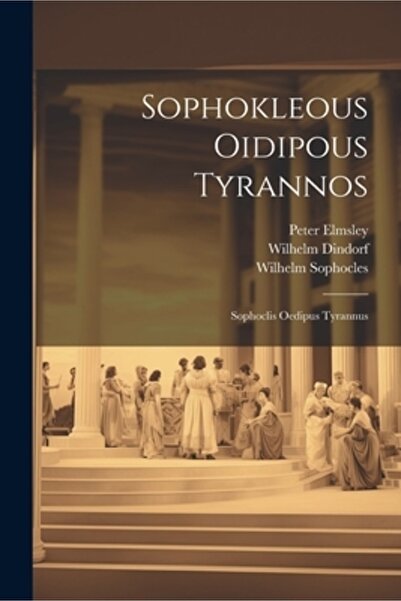 Legare Street Pr Sophokleous Oidipous Tyrannos: Sophoclis Oedipus Tyrannus