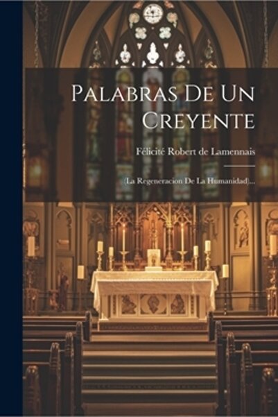 Legare Street Pr Palabras De Un Creyente: (la Regeneracion De La Humanidad)...