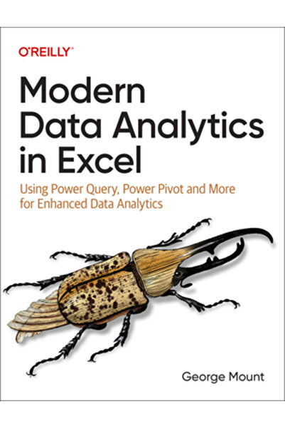 OReilly Media Analiză modernă a datelor în Excel: Utilizarea Power Query Power Pivot și a altor instrumente pentru o analiză îmbunătățită a datelor
