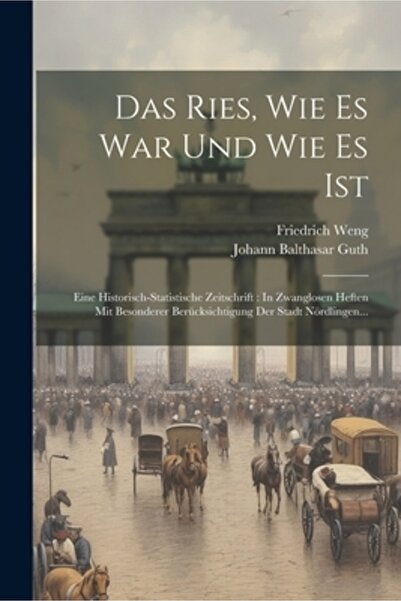 Legare Street Pr Das Ries Wie Es War Und Wie Es Ist: Eine Historisch-statisti...