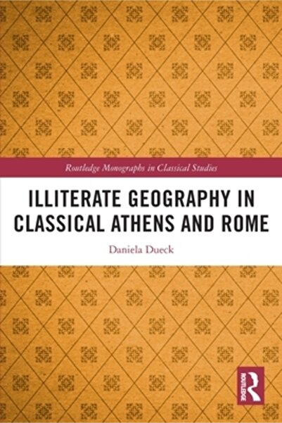 Routledge Geografia analfabetă în Atena și Roma clasică