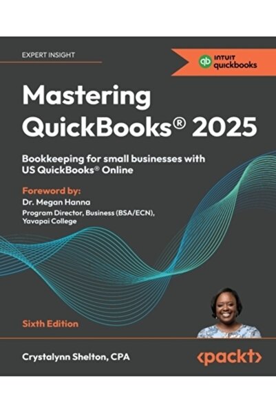 Packt Pub Stăpânirea QuickBooks(R) 2025 - Ediția a șasea: Contabilitate pentr...