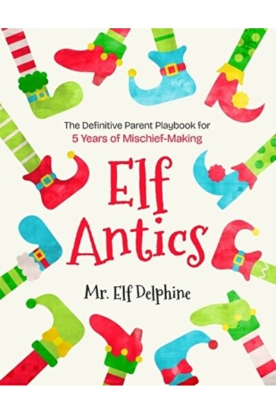 INDEPENDENT CAT Elf Antics: The Definitive Parent Playbook for 5 Years of Mis...