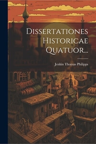 Legare Street Pr Dissertationes Historicae Quatuor...