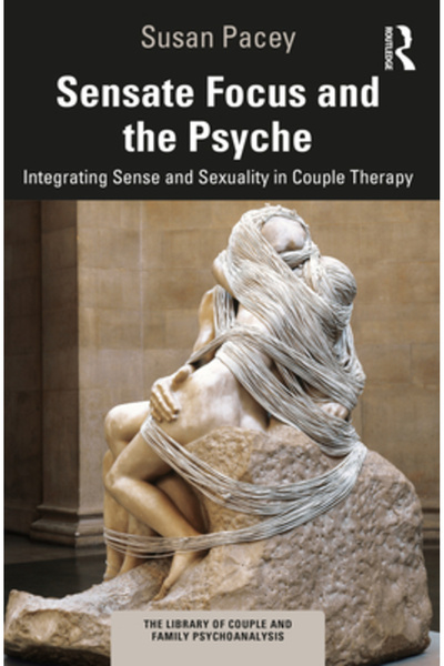 Routledge Focalizarea senzorială și psihicul: Integrarea simțurilor și sexual...