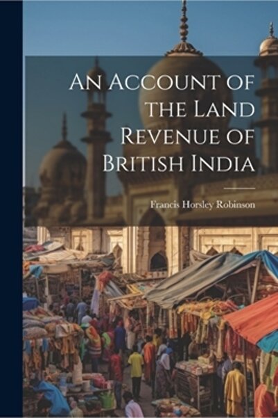 Legare Street Pr O relatare a veniturilor funciare ale Indiei britanice