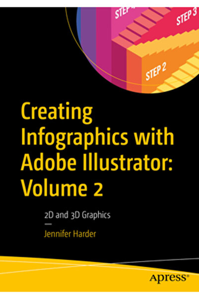 Apress Crearea de infografice cu Adobe Illustrator: Volumul 2: Grafică 2D și 3D