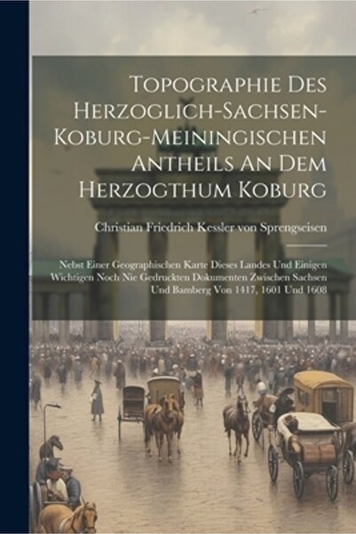 Legare Street Pr Topografie Des Herzoglich-sachsen-koburg-meiningischen Antheils An Dem Herzogthum Koburg: Nebst Ein