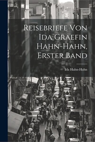 Legare Street Pr Reisebrefe von Ida Graefin Hahn-Hahn erster Band