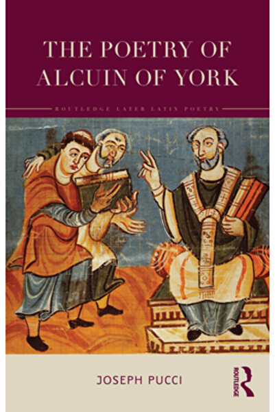 Routledge Poezia lui Alcuin din York: o traducere cu introducere și comentarii