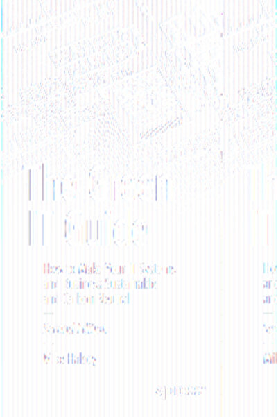 Apress Ghidul IT ecologic: Cum să vă faceți sistemele IT și afacerea neutre d...